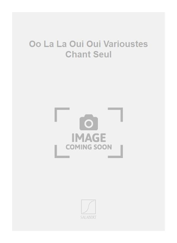 Oo La La Oui Oui Varioustes Chant Seul